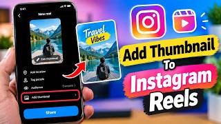 How To Add Thumbnail To Instagram Reels