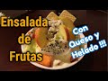 Ensalada de Frutas Colombiana 🇨🇴 | Riquísima | Con queso 🧀 y helado🍨