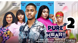 PURE HEART PART 2-CLINTON JOSHUA,PRINCESS ORJI, QUEENDI DUDU,CHARITY IWEZULU 2024 LATEST MOVIE