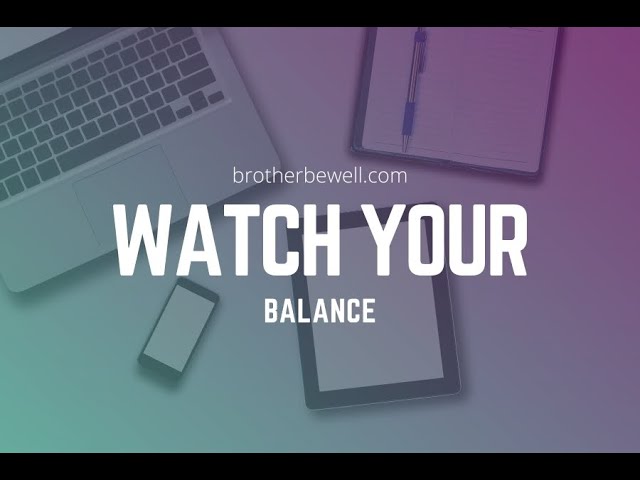 Watch Your Balance