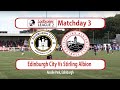 Edinburgh City Stirling Goals And Highlights