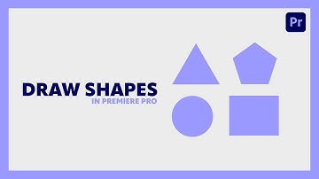 Draw Shapes in Premiere Pro