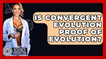 Is Convergent Evolution Proof Of Evolution? - Science Through Time