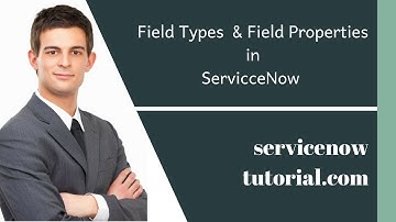 Filed Types In ServiceNow  | Tutorial For ServiceNow Beginners | servicenowtutorial.com