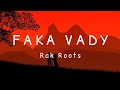 Rak roots  faka vady lyrics