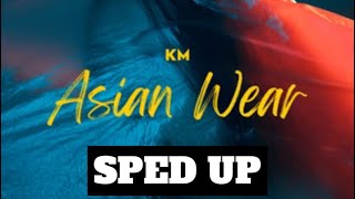 KM - Asian Wear Sped Up