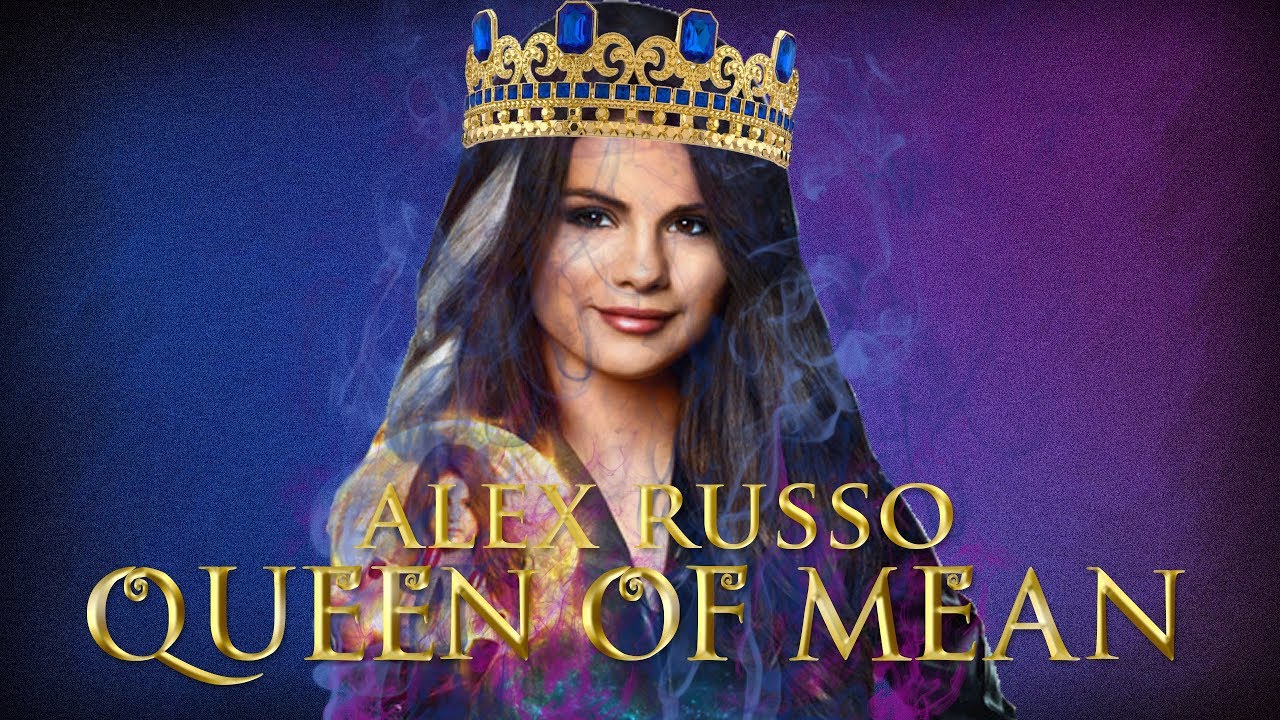 Alex Russo - Queen Of Mean