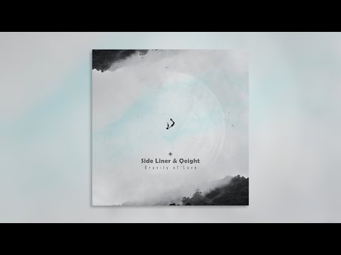 Side Liner & Qeight - Gravity of Love