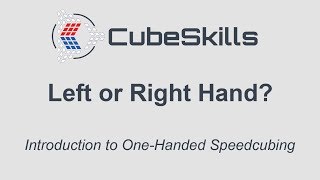 Introduction to One Handed Speedcubing - Left or Right Hand