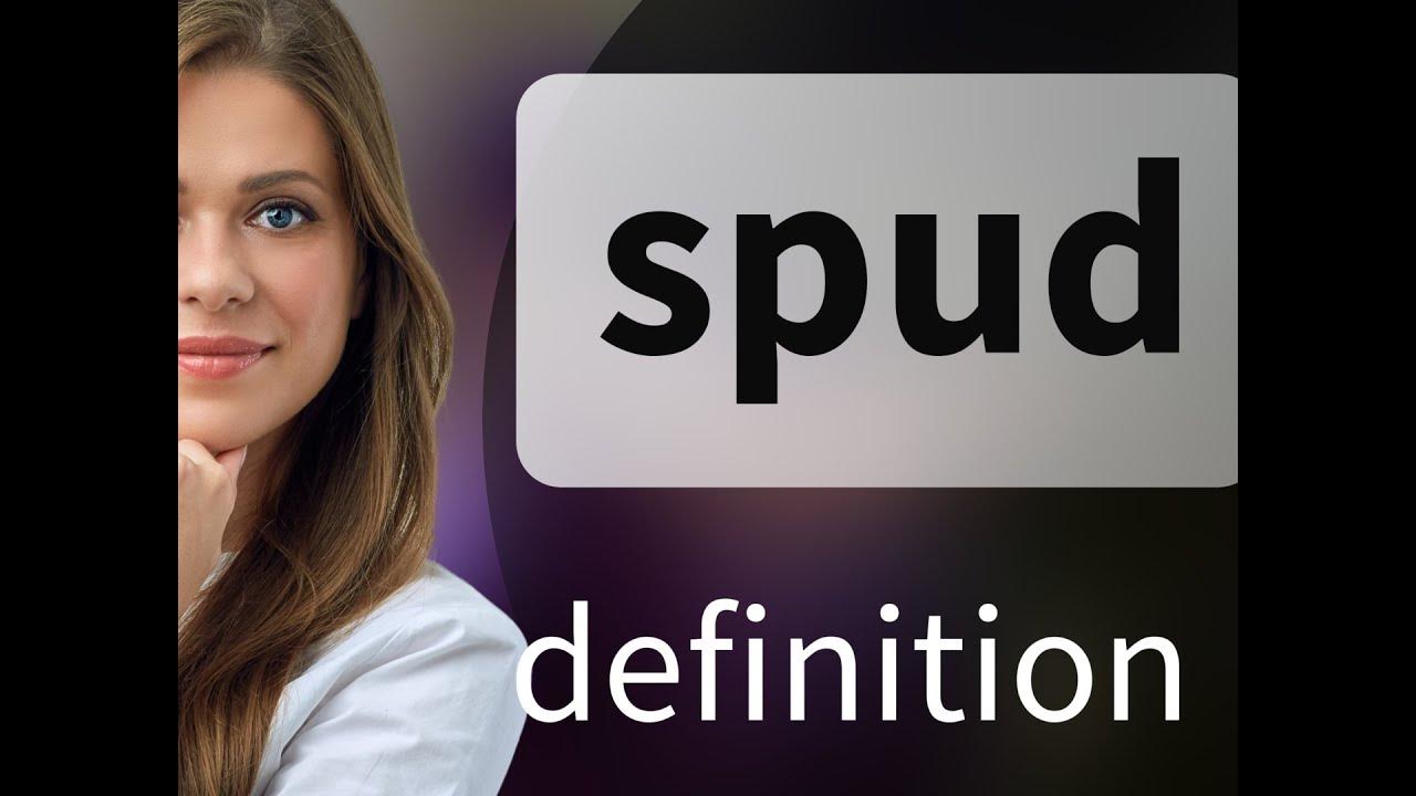 Spud • SPUD definition YouTube