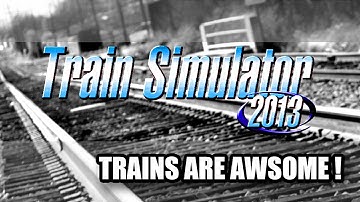 Train Simulator 2013 - First look & live play