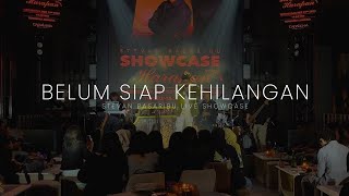 Stevan Pasaribu - Belum Siap Kehilangan (Live Showcase)