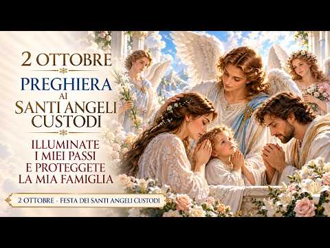 Video Preghiera ai Santi Angeli Custodi | Illuminate i Miei Passi e Proteggete la Mia Famiglia