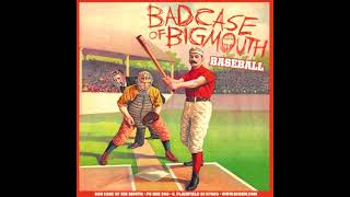 Bad Case of Big Mouth - Elmer and the Man That Feeds Him (Baseball EP 2012)