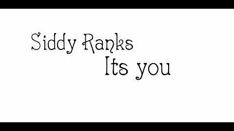 Siddy Ranks - Its you Official Lyrics