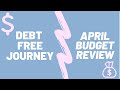 DEBT FREE JOURNEY: APRIL BUDGET REVIEW