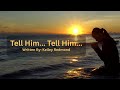 Tell Him... Tell Him...
