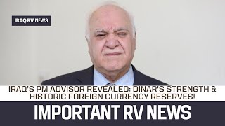 Dinar RV News Today🔥PM Advisor Revealed: Dinar's Strength & Historic Foreign Currency Reserves!🚩