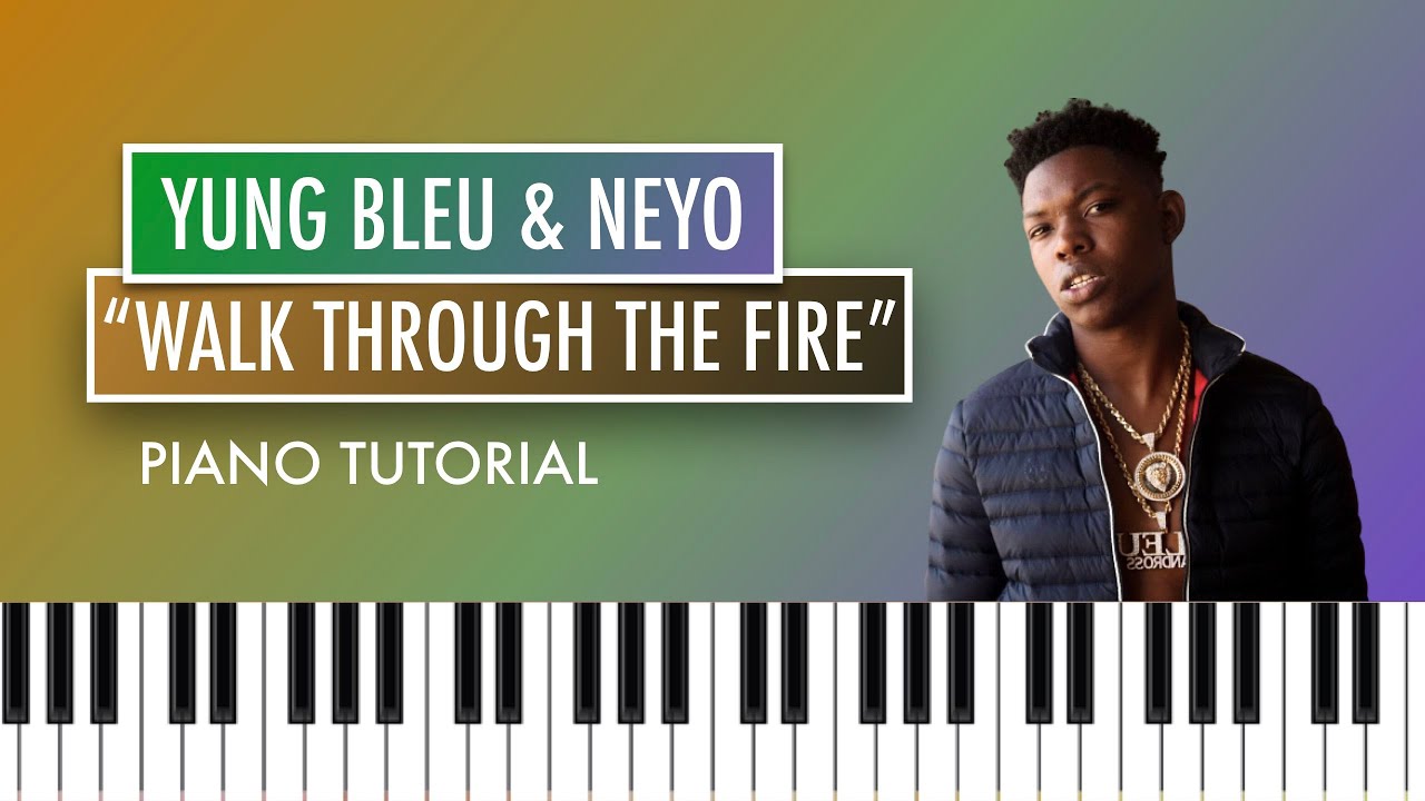 How to Play "Walk Through the Fire" by Yung Bleu ft Ne-Yo (Piano Tutorial)  - YouTube