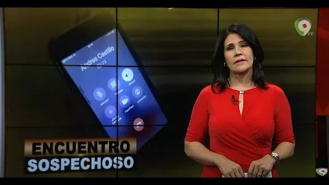 Encuentro Sospechoso | El Informe con Alicia Ortega
