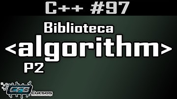 Biblioteca Algorithm - P2 - Curso de C++ #97