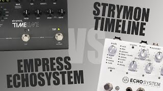 Strymon Timeline VS Empress Echosystem