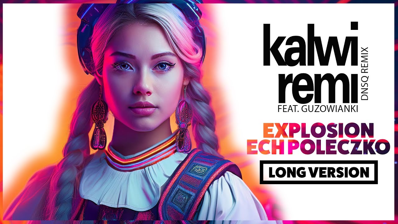 Kalwi & Remi feat. Guzowianki - Explosion Ech poleczko (DNSQ Remix) - Extended #explosion #remix Kalwi & Remi feat. Guzowianki - Explosion Ech poleczko (DNSQ Remix) - Extended #explosion #remix