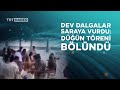 Kıyıya vuran dev dalgalar düğünü böldü