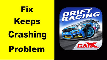 Fix CarX Drift Racing App Keeps Crashing | Fix CarX Drift Racing App Keeps Freezing | PSA 24