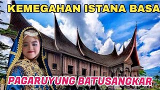 KEMEGAHAN ISTANA BASA PAGARUYUNG BATUSANGKAR