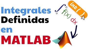 Integrales Definidas en MATLAB