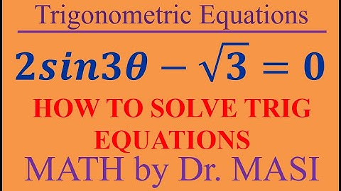 2sin3x-sqrt3=0 How to Solve Trigonometric Equations