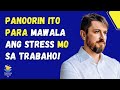 7 TIPS PAANO MAWALA ANG STRESS SA TRABAHO