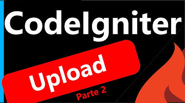 Cargar archivos o ficheros en CodeIgniter 3 parte 2 🔥 #18