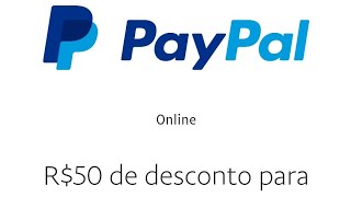 PAYPAL - GANHE R$50 REAIS 🤑💰🤑💰🤑