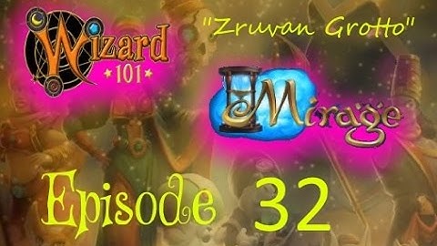 Wizard101 | Mirage | Episode 32: "Zruvan Grotto"