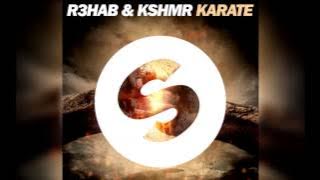 R3HAB & KSHMR - Karate (Original Mix) 