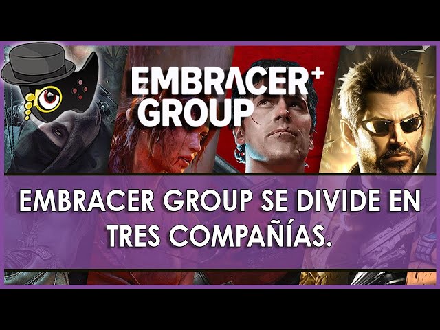 EMBRACER GROUP SE DIVIDE EN 3 EMPRESAS TRAS SU CRISIS ECONÓMICA.