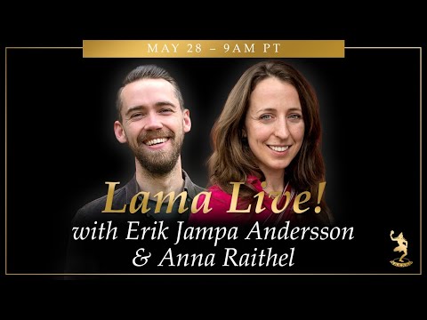 Lama Live! May 28, 2023 with Erik Jampa Andersson and Anna Raithel