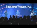 Shekinah vangliatna  femc worship live