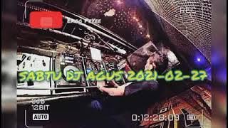 SABTU DJ AGUS  2021-02-27