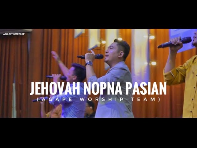 JEHOVAH NOPNA PASIAN | WORSHIPLEADER - PASTOR KHAI PI | AGAPE MUSIC | AGAPE MEDIA class=