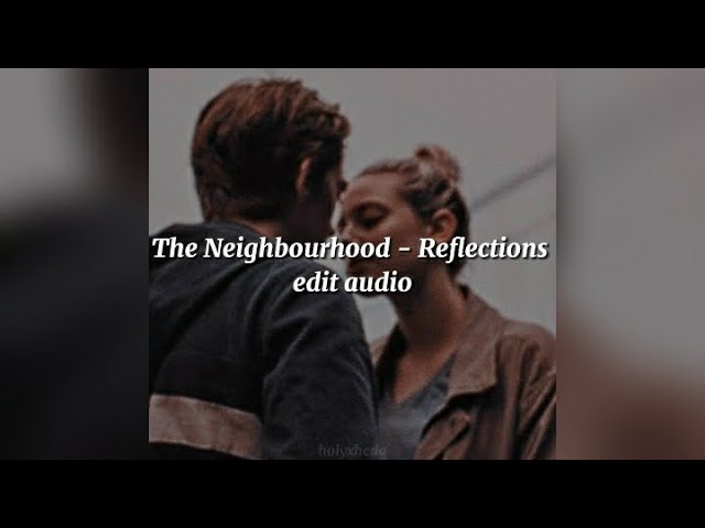 The Neighbourhood - Reflections (Official Audio) 