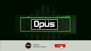 #DJ OPUS# (ZONA NYAMAN)