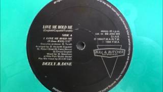 Deely.B.Dine - Love Me Hold Me