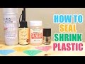 4 WAYS TO SEAL SHRINK PLASTIC [Glaze & Sealant Comparison]