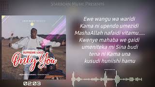 Supreme Loco-Only You Lyrics Video