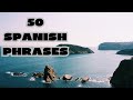 50 spanish phrases learn spanish fast speak spanish fluently spanish basic phrases