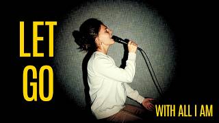 When you finally let go… | With All I Am (Hillsong Worship)