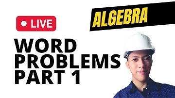 ALGEBRA WORD PROBLEMS PART 1 (PROBLEM SOLVING TECHNIQUES)